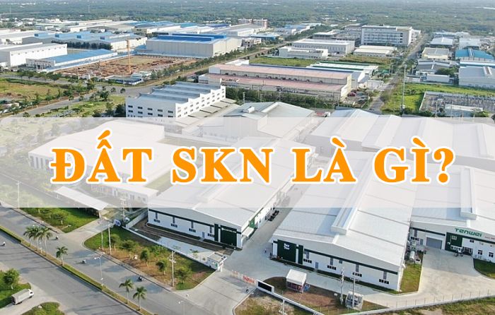 Địa hình SKN là gì? Quy định về đất đai khu công nghiệp SKN